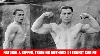 STEROID FREE NATURAL amp RIPPED THE TRAINING METHODS OF ERNEST CADINE BRONZE ERA PHENOMENON [upl. by Addi]