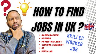 How to Find Jobs in UK Radiographer Nursing Physiotherapist Lab Tech OT all Skilled Worker Job [upl. by Scholem]