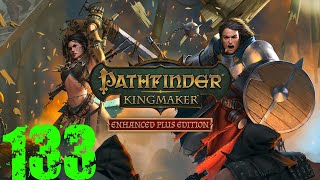 Pathfinder Kingmaker  Enhanced Plus Edition 133 [upl. by Auqinal]