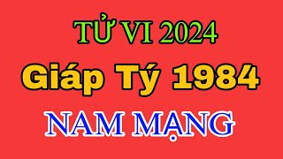 TỬ VI 2024 của tuổi Giáp Tý sinh năm 1984 nam mạng [upl. by Chane]