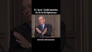 RC Sproul  Double Imputation Our Sin For His Righteousness  johnmacarthur rcsproul bible [upl. by Aisatnaf999]