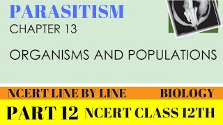 PART12 PARASITISMORGANISMS AND POPULATIONCHAPTER 13 CLASS 12TH BIOLOGY NCERT [upl. by Tdnarb]