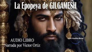 LA EPOPEYA DE GILGAMESH  LA HISTORIA MÁS ANTIGUA JAMÁS ESCRITA AUDIO LIBRO [upl. by Notxap335]