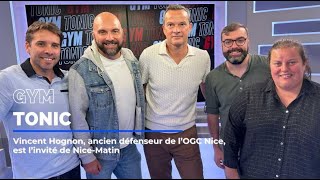 Lancien défenseur de lOGC Nice Vincent Hognon est linvité de Gym Tonic [upl. by Bluefield]