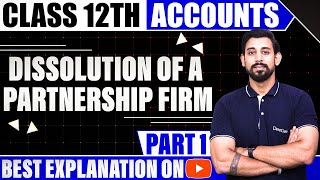 Dissolution of a Partnership firm  Chapter 6  Accountancy Class 12  Part 1 [upl. by Bardo]