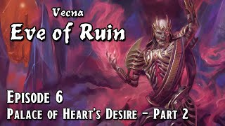 DampD quotVecna Eve of Ruinquot  Episode 6  quotThe Palace of Hearts Desire  Part 2quot [upl. by Phip955]