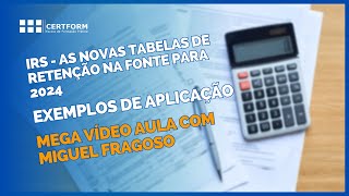 👩‍💻 IRS  As novas tabelas de retenção na fonte para 2024 Exemplos de aplicação [upl. by Zizaludba]