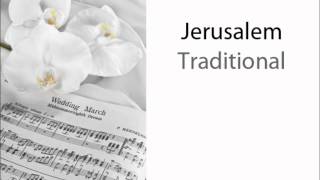 Jerusalem  Traditional Wedding Ceremony Hymns [upl. by Mori]