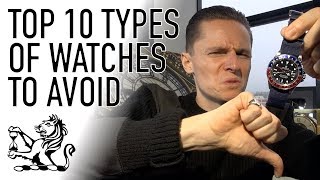 Top 10 Types of Watches To Avoid  Dont Buy A Watch Until Youve Seen This [upl. by Alanson]