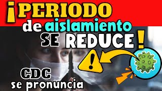 ALERTA ⚠️ TIEMPO DE AISLAMIENTO POR COVID19 SE REDUCE  ¿QUÉ RECOMENDACIONES DA CDC [upl. by Hess]