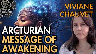 Viviane Chauvet An Arcturian Message of Awakening [upl. by Easton]