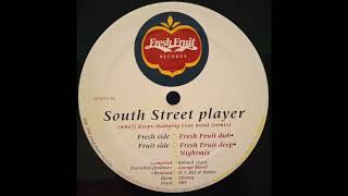 South Street Player  Who Keeps Changing Your Mind Fresh Fruit Deep [upl. by Anatniuq]