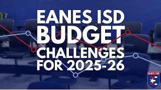 Eanes ISD Budget Challenges for 202526 [upl. by Dnalevelc]