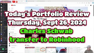 Todays Portfolio Review Thurs Sept 26 2024 Charles Schwab transfer to Robinhood [upl. by Davina625]