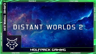 【 Distant Worlds 2 】➞【 Official Gameplay Trailer 】➞【 2024 】 [upl. by Novahs]