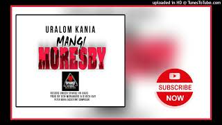 MANGI MORESBY 2024URALOM KANIA Official Audio [upl. by Meredi]