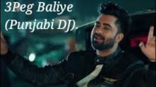 3 Peg Baliye Full VideoPunjabi DJ [upl. by Nolur129]