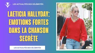 Emotions Fortes dans La Chanson Secrète avec Laeticia Hallyday [upl. by Anillek756]