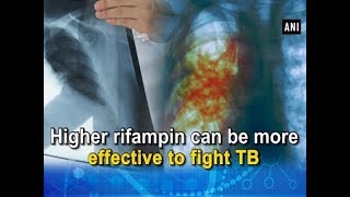 Higher rifampin can be more effective to fight TB  Health News [upl. by Weiser606]