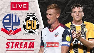 BOLTON vs CAMBRIDGE  LIVE League 2  Football Watchalong [upl. by Aicetal936]