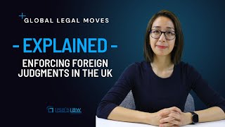 Global Legal Moves Enforcing Foreign Judgments in the UK Explained by Lisas Law [upl. by Asital924]