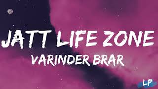 JATT LIFE ZONE Lyrics Video VARINDER BRAR  New Punjabi Song 2022  Punjabi Song Lyrical punjab [upl. by Youngman403]