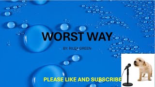 Worst Way By Riley Green Lyrics [upl. by Hakim]