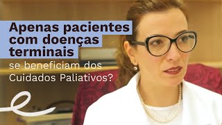 Apenas pacientes com doenças terminais se beneficiam dos Cuidados Paliativos [upl. by Selin]