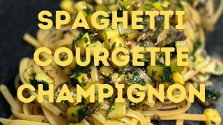 RECETTE DE SPAGHETTI AUX COURGETTES ET AUX CHAMPIGNONS PRÊTE EN 15 MINUTES [upl. by Sylvan]