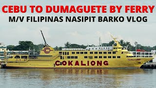 Cebu to Dumaguete City by Ferry  Filipinas Nasipit Cokaliong Barko Vlog  Philippines Travel [upl. by Potash866]