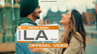 LA  Nirvair Pannu Official Video Mxrci  Juke Dock [upl. by Berna]