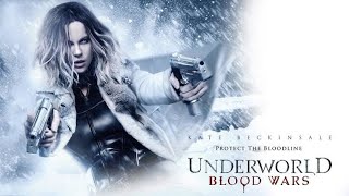 Underworld  Blood Wars 2016  Kate Beckinsale Tobais Menzies  Full Horror movie  Famp R [upl. by Eeltrebor215]