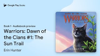 Warriors Dawn of the Clans 1 The Sun Trail by Erin Hunter · Audiobook preview [upl. by Gaspar]