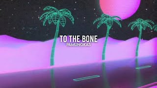 Pamungkas  To the bone  Slowed  Reverb   Lyrics [upl. by Ttirrem]