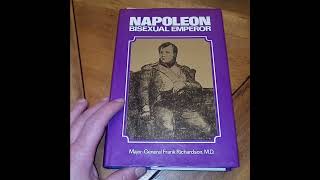 Napoleon Bisexual Emperor by Frank M Richardson 1973 Chapter Eleven Part One [upl. by Jana209]