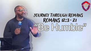 quotJourney Through Romansquot  quotBe Humblequot  Pastor Adonis Randolph [upl. by Haziza274]