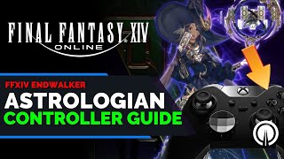 Final Fantasy 14 Astrologian Controller Guide  Xbox  PC  PS5  Endwalker [upl. by Robbie]