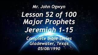 John Ogwyn Lesson 52 of 100 Jeramiah 115 [upl. by Brunella]