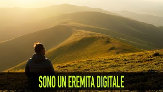 Sono un Eremita Digitale [upl. by Kumar]