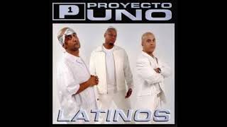 Proyecto Uno  latinos [upl. by Yseulta]