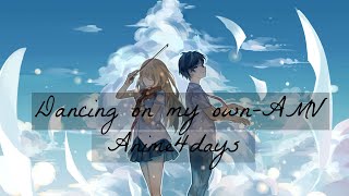 Dancing On My Own  AMV [upl. by Ojaras]