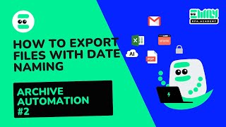 How to export files with date naming  Archive Automation 2 ｜ EMILYRPA Academy AI SOFTWARE [upl. by Yoshi]