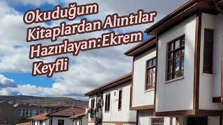 Okuduğum Kitaplardan Alıntılar HazırlayanEkrem Keyfli [upl. by Corliss921]