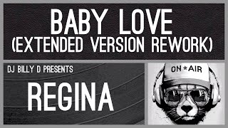 Regina  Baby Love Extended Version Rework [upl. by Jeffers]