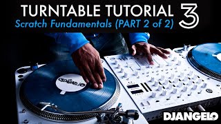 Turntable Tutorial 3  SCRATCHING BASICS Part 2 of 2 [upl. by Edrei]