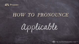 How to Pronounce Applicable Real Life Examples [upl. by Einnor]