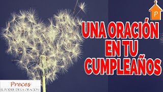 💖🙏 Una Oración de Feliz Cumpleaños 2024  Oración de Cumpleaños Cristiana  Frases cristianas [upl. by Issy]