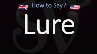 How to Pronounce Lure 2 WAYS British Vs American English Pronunciation [upl. by Jarlathus]