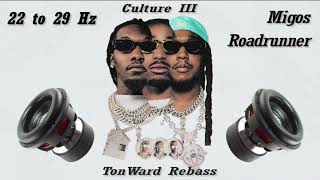 Migos  Roadrunner 22 to 29 Hz Rebass by TonWard [upl. by Im]