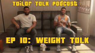 Episode 10 WEIGHT Talk [upl. by Aneekan]